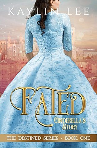Fated: Cinderella’s Story Review (Destined #1)